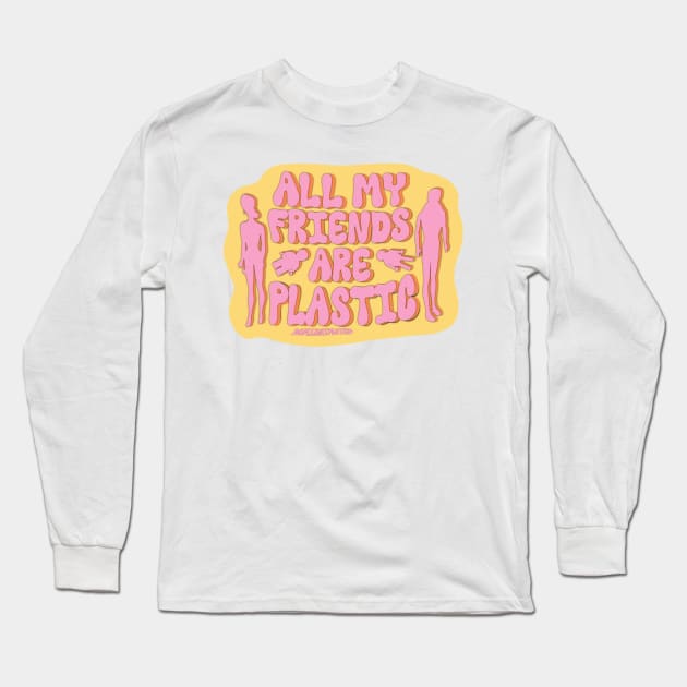 All My Friends Are Plastic Long Sleeve T-Shirt by DamiAnimated